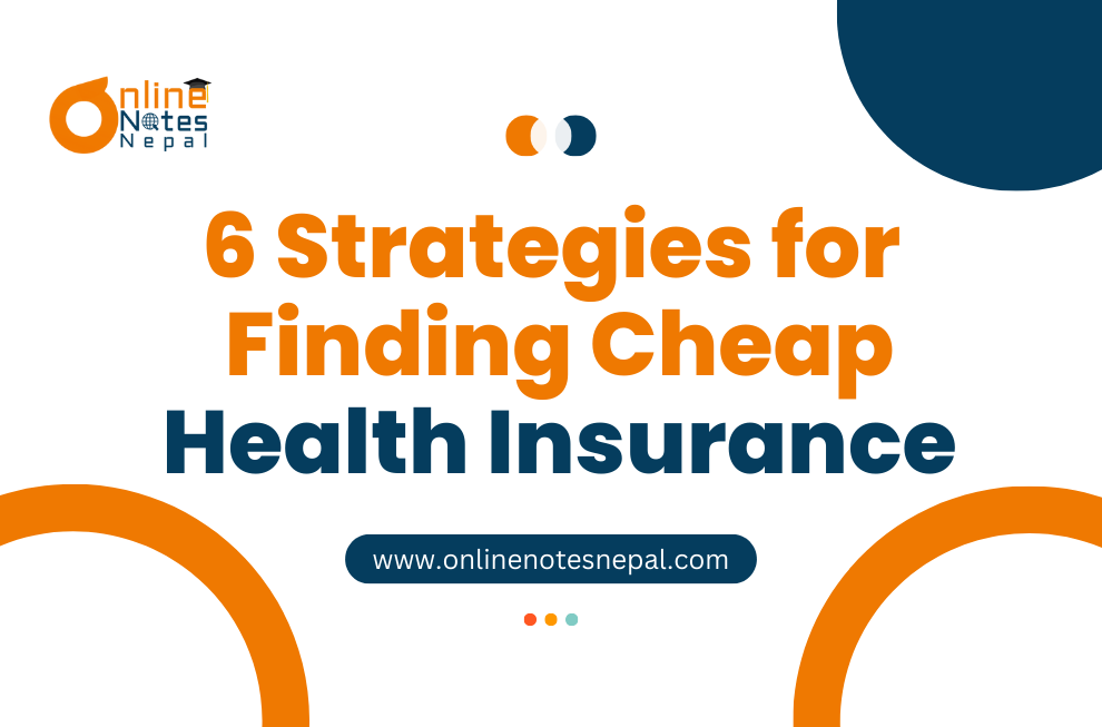 6 Strategies for Finding Cheap Health Insurance.